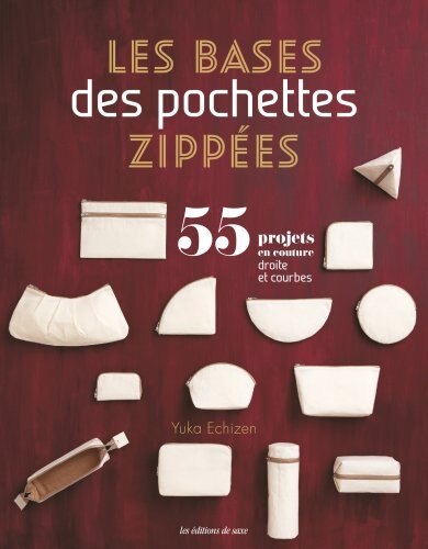 Front cover_Les bases des pochettes zippées : 55 projets en couture : droite et courbes