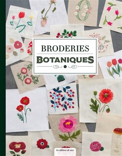 Broderies botaniques: 285 motifs inédits
