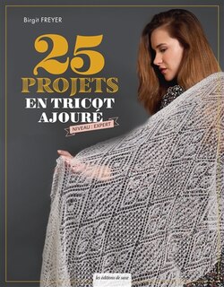 Couverture_25 projets en tricot ajouré : niveau expert