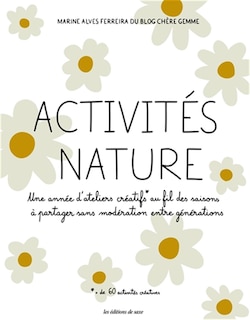 Activités nature: une année d'ateliers créatifs au fil des saisons à partager sans modération entre générations