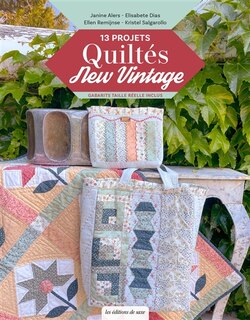 13 projets quiltés: new vintage