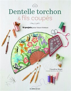Couverture_Dentelle torchon & fils coupés : 19 projets pour tous niveaux