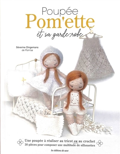 Poupée Pom'ette et sa garde-robe: une poupée à réaliser au tricot ou au crochet