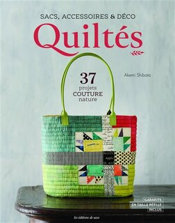 Front cover_Sacs, accessoires & déco quiltés : 37 projets couture nature