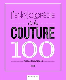 L' encyclopédie de la couture: 100 vidéos techniques