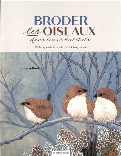 Couverture_Broder les oiseaux dans leurs habitats : techniques de broderie main & inspiration