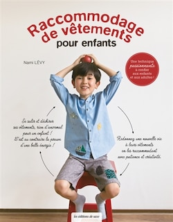 Raccommodage de vêtements pour enfants: une technique passionnante à confier aux enfants et aux adultes !