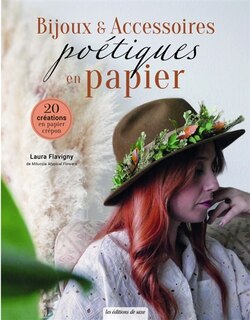 Bijoux & accessoires poétiques en papier: 20 créations en papier crépon
