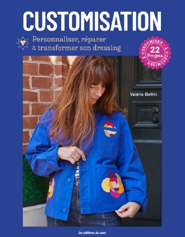 Front cover_Customisation : personnaliser, réparer & transformer son dressing : 22 projets à customiser