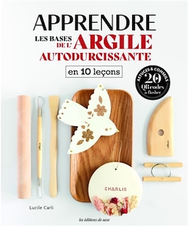 Couverture_Apprendre les bases de l'argile autodurcissante en 10 leçons