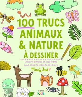 Couverture_100 trucs animaux & nature &agrave; dessiner