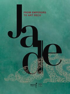 Jade, From Emperors To Art Deco