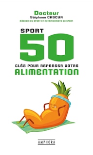 Front cover_Sport : 50 clés pour repenser votre alimentation