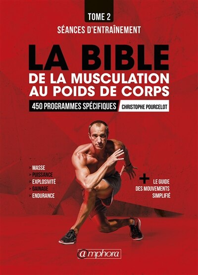 Front cover_La bible de la musculation au poids du corps, Vol. 2. Programmes d'entraînement : 450 séances d'entraînement détaillées