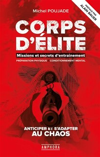 Corps d'élite: missions et secrets d'entraînement