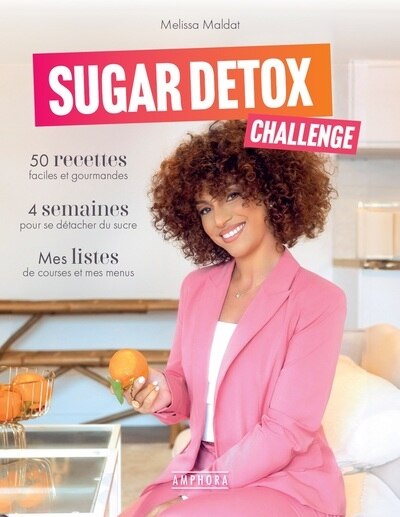 Front cover_Sugar detox challenge : 50 recettes faciles et gourmandes, 4 semaines pour se détacher du sucre, mes listes de courses et mes menus