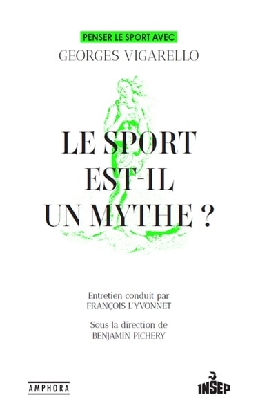 Couverture_Le sport est-il un mythe ? : penser le sport avec Georges Vigarello