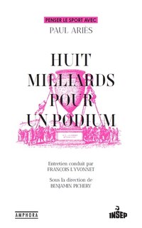 Front cover_Huit milliards pour un podium : penser le sport avec Paul Ariès