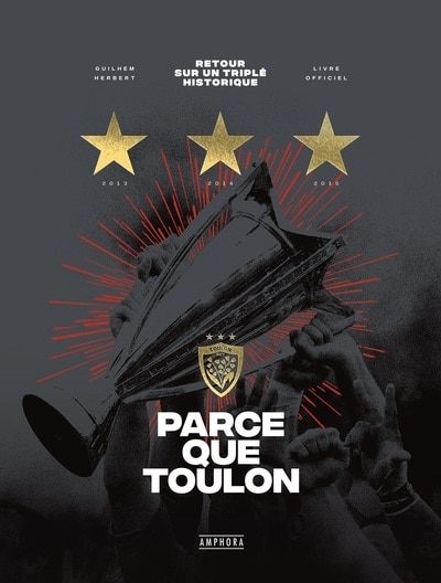 Couverture_Parce que Toulon : retour sur un triplé historique : livre officiel