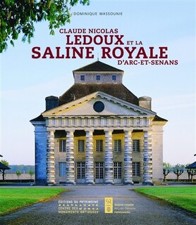 Front cover_Claude Nicolas Ledoux et la saline royale d'Arc-et-Senans