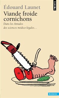 Couverture_Viande froide cornichons : dans les annales des sciences médico-légales