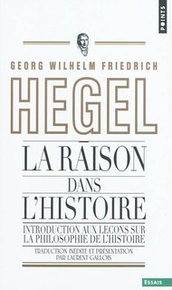 Front cover_La raison dans l'histoire : introduction aux Leçons sur la philosophie de l'histoire du monde