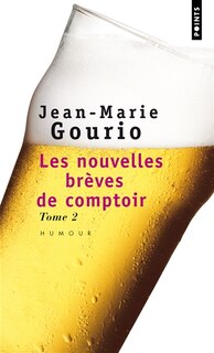 Les nouvelles br&egrave;ves de comptoir, Vol. 2