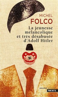 Front cover_La jeunesse mélancolique et très désabusée d'Adolf Hitler
