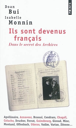 Ils sont devenus français: dans le secret des archives