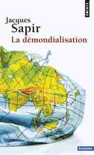 Démondialisation (La) de Jacques Sapir