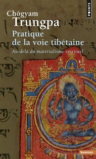 Couverture_Pratique de la voie tibétaine : au-delà du matérialisme spirituel