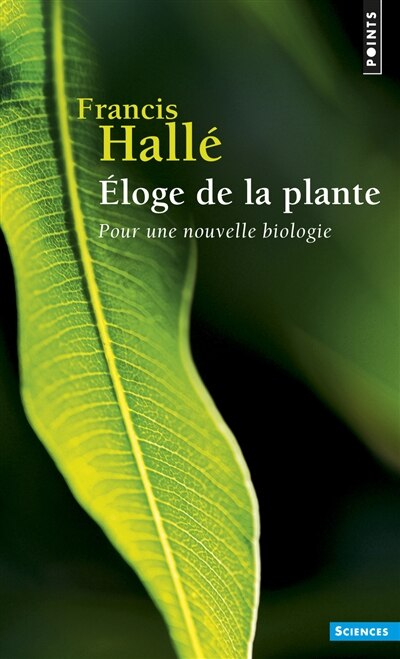 Eloge de la plante: pour une nouvelle biologie