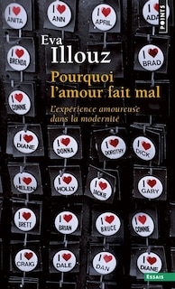 Pourquoi l'amour fait mal: Expérience amoureuse dans la modernité (L')