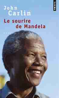 Le sourire de Mandela de John Carlin