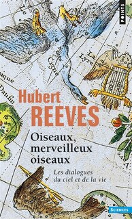 Oiseaux, merveilleux oiseaux: Les dialogues du ciel et de la vie