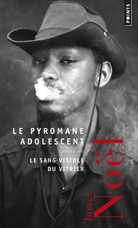 Front cover_Le pyromane adolescent ; Le sang visible du vitrier