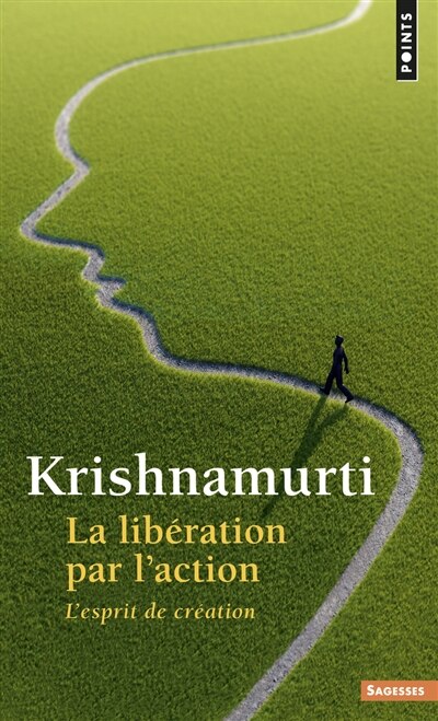 Couverture_La libération par l'action : l'esprit de création