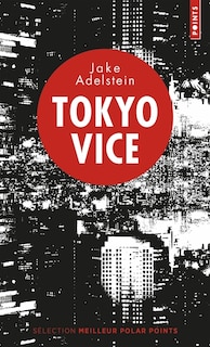 Couverture_Tokyo vice : un journaliste américain sur le terrain de la police japonaise