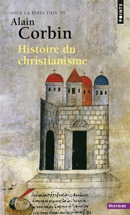 Histoire du christianisme: pour mieux comprendre notre temps