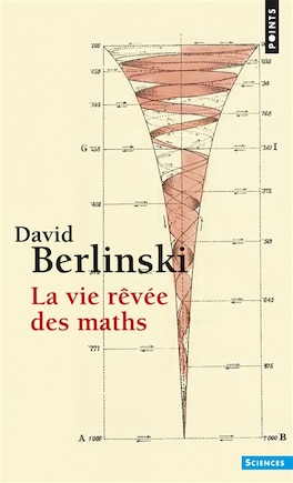 Vie rêvée des maths (La) [nouvelle édition]