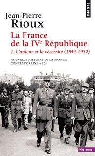 Front cover_Nouvelle histoire de la France contemporaine, Vol. 15. La France de la IVe République, Vol. 1. L'ardeur et la nécessité : 1944-1952
