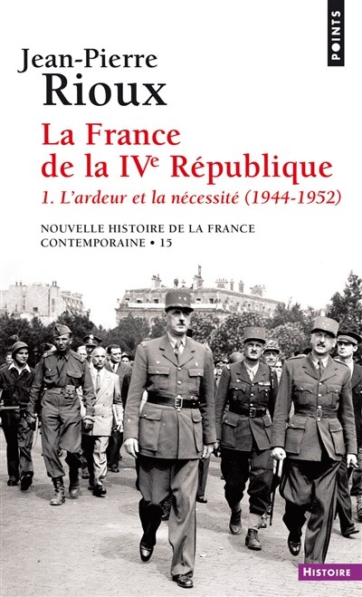 Front cover_Nouvelle histoire de la France contemporaine, Vol. 15. La France de la IVe République, Vol. 1. L'ardeur et la nécessité : 1944-1952