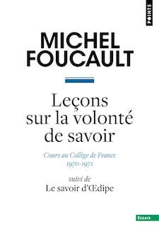 Front cover_Leçon sur la volonté de savoir : cours au Collège de France : 1970-1971 ; Le savoir d'Oedipe