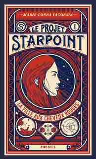 LE PROJET STARPOINT TOME 1 LA FILLE AUX CHEVEUX ROUGES de Marie-lorna Vaconsin