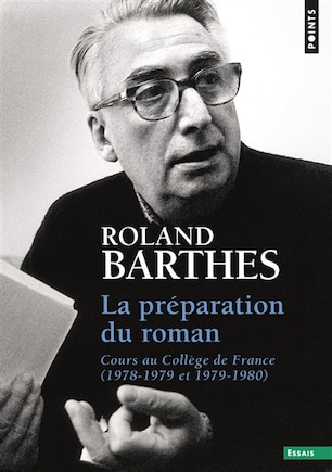 La préparation du roman: cours au Collège de France (1978-1979 et 1979-1980)