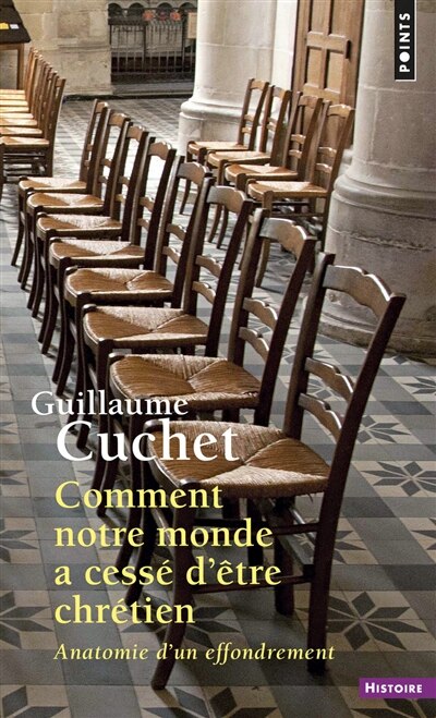 Couverture_Comment notre monde a cessé d'être chrétien : anatomie d'un effrondement
