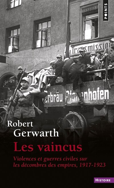 Couverture_Les vaincus : violences et guerres civiles sur les décombres des empires : 1917-1923