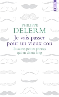 Couverture_Je vais passer pour un vieux con