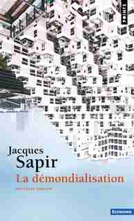 LA DÉMONDIALISATION de Jacques Sapir