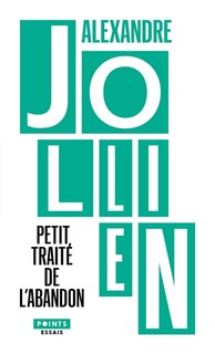 Couverture_Petit traité de l'abandon : pensées pour accueillir la vie telle qu'elle se propose